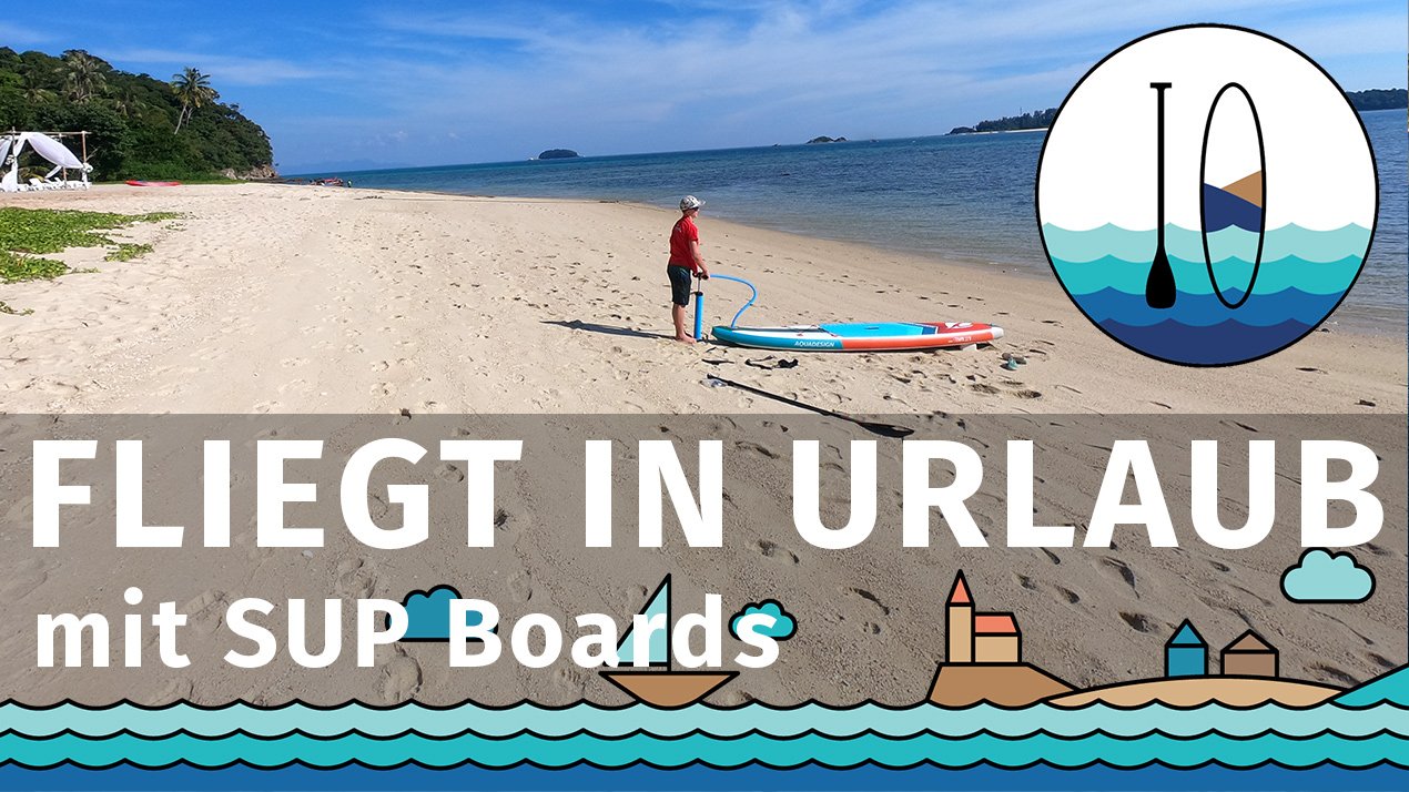 ARTIKEL:  Fliegen Sie mit einem SUP Board in den Urlaub