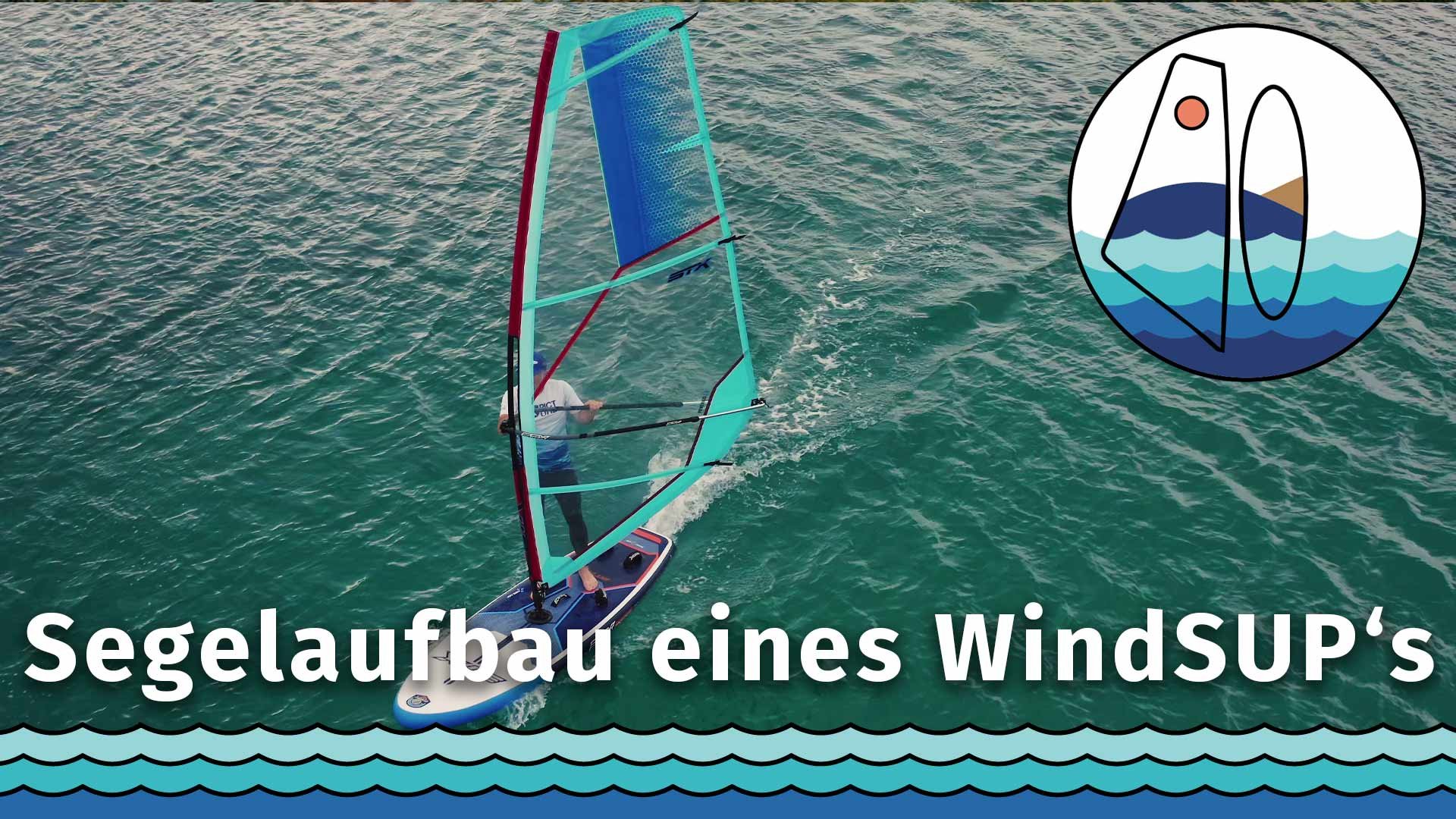 Videoanleitung für den Segelaufbau eines WindSUP‘s